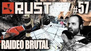 Rust 57  EL RAIDEO DEL AÑO  Gameplay Español [upl. by Ruperta2]