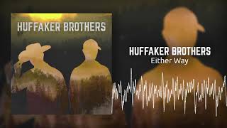 Huffaker Brothers  Either Way [upl. by Dixil139]