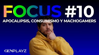 Focus Group Apocalipsis consumismo y machogamers  Gen Playz [upl. by Brenna255]