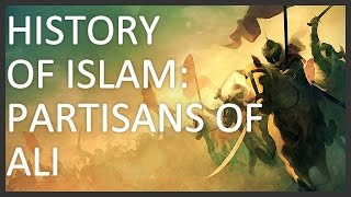 History of Islam Part 4 of 5 Partisans of Ali [upl. by Pickens]