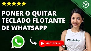 Cómo PONER o QUITAR el TECLADO FLOTANTE de WhatsApp  📱 Activar y Desactivar el Modo Flotante 📱 [upl. by Sybille]