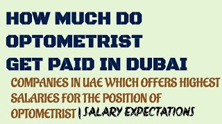 OPTOMETRIST SALARY IN UAE COMPANIES WHICH OFFERS HIGHEST SALARIESvideos optometrists [upl. by Noryahs503]