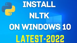 How to Install NLTK on Windows 10  NLTK Installation 2022 [upl. by Feodor]