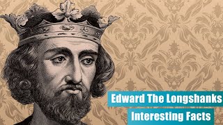 The Real Longshanks Facts You Didnt Know about Edward I [upl. by Wilda657]