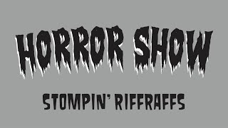 STOMPIN RIFFRAFFS  HORROR SHOW MUSIC VIDEO [upl. by Anitnatsnok]