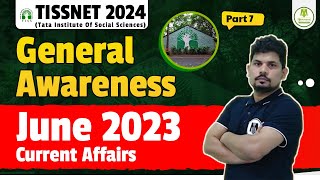 TISSNET 2024  General Awareness  June 2023 Current Affairs  Part 7  Watch Now [upl. by Lleddaw]