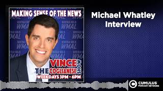 Michael Whatley Interview  The Vince Coglianese Show [upl. by Rdnaskela]