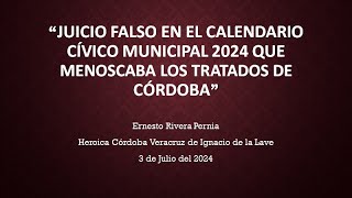 “Juicio falso en el Calendario Cívico Municipal 2024 que menoscaba los Tratados de Córdoba” [upl. by Llerrahs]