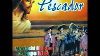 El pescador de hombres Mariachi Mexde Pepe villacanto religioso [upl. by Ahsed]