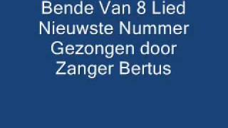 Bende Van 8 Lied Nieuwste [upl. by Fadden]