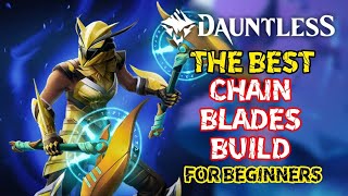 THE BEST CHAIN BLADES BUILD FOR BEGINNERS  CHAIN BLADES GAMEPLAY AND BUILD  DAUNTLESS 2024 [upl. by Sathrum]