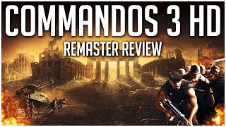 Commandos 3 HD Remaster Review [upl. by Teillo]