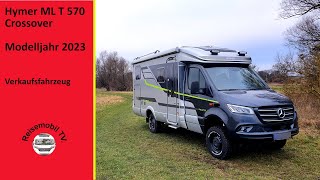 Hymer ML T 570 CROSSOVER MODELLJAHR 2023 KAUFFAHRZEUG [upl. by Aneladgam]