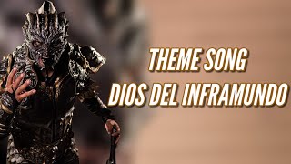 THEME SONG DIOS DEL INFRAMUNDO [upl. by Ellehcin343]