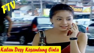 FTV Terbaru 2018  Kalau Desy Kesandung Cinta  Tomy Kurniawan Nikita Willy [upl. by Shanta]