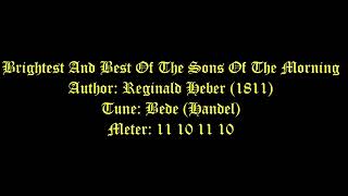 Brightest And Best Of The Sons Of The Morning Lyrics Bede  Epiphany Hymns [upl. by Nashoma207]