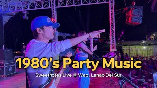 1980s Party Music  Sweetnotes Live  Wao Lanao Del Sur [upl. by Warp835]