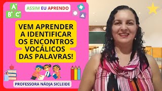 🌟 APRENDA RÁPIDO ENCONTROS VOCÁLICOS DITONGO  TRITONGO  HIATO Profª Nádja Sicleide 🌟 [upl. by Misak]