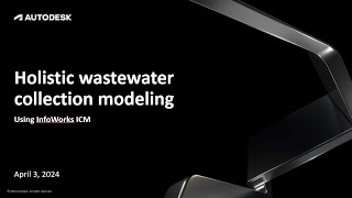 Holistic wastewater collection system modeling using InfoWorks ICM [upl. by Kalvin]