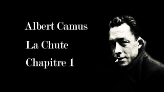 Camus  La chute  Chapitre 1 AUTOUR DUN FEU [upl. by Nahtaj]