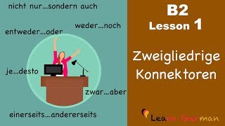 B2  Lesson 1  Zweigliedrige Konnektoren  Discontinuous Conjunctions  Learn German Intermediate [upl. by Coben]