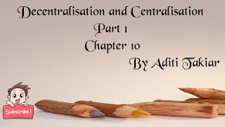 Decentralisation and Centralisation  Part 1 [upl. by Ursa]