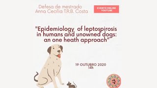 pt 1 quotEPIDEMIOLOGY OF LEPTOSPIROSIS IN HUMANS AND UNOWNED DOGS A ONE HEALTH APPROACHquot [upl. by Ahsienak]