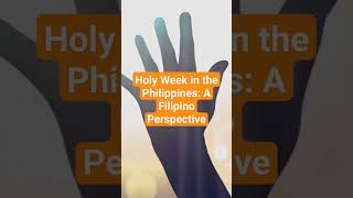 Holy Week in the Philippines A Filipino Perspective part 6 [upl. by Brew]