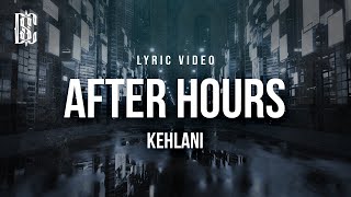 Kehlani  After Hours  Lyrics [upl. by Schrader957]