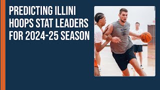 Predicting Illini hoops stat leaders for 202425 season  Illini Inquirer Podcast [upl. by Stephi]