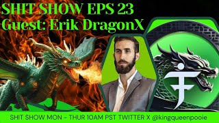 🔥 Crypto The SHIT SHOW Ep 23 DragonX w Erik Founder  DeFis Next Powerhouse 🔥 [upl. by Piero]