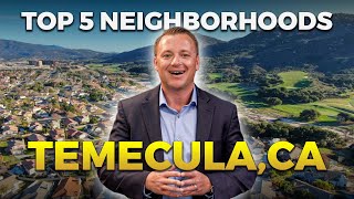 Discovering Temecula Top 5 Neighborhoods for Your Dream Home [upl. by Aivuy]