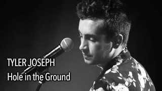 Tyler Joseph  Hole in the Ground With Lyrics [upl. by Bradway]