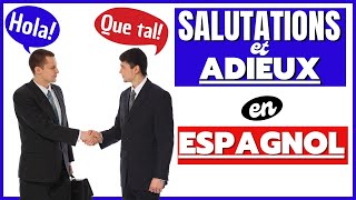 COMMENT SE SALUER en ESPAGNOL  Salutations et adieux   Apprendre à Parler espagnol [upl. by Aniratac]