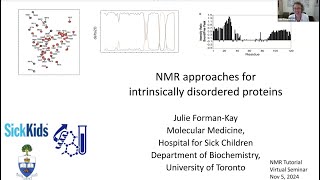 NMR approaches for intrinsically disordered proteins  Prof Julie FormanKay  Session 91 [upl. by Naitsabas692]