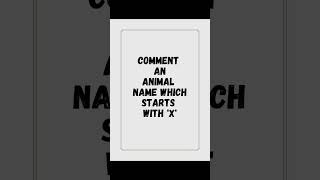 Comment Animal name with X shortsytshortsyoutubeshortstrendingtrendytrendguessguessinggame [upl. by Nyleimaj]