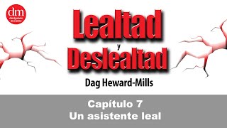 Un Asistente Leal  Lealtad y Deslealtad Audiolibros por Dag HewardMills [upl. by Gilson]