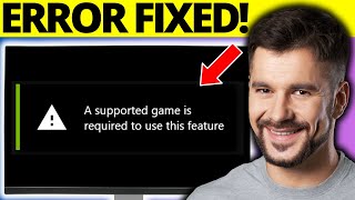 Fix Supported Game is Required To Use This Feature Nvidia Geforce Experience [upl. by Nylyrehc]