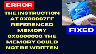 The Instruction at 0x00007FF referenced memory 0x0000000 The memory could not be written [upl. by Atoked]