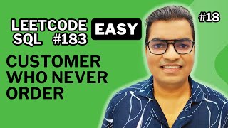 18 LeetCode 183 Customers Who Never Order sqlqueryinterviewquestionsandanswers sqljoins [upl. by Olnton]