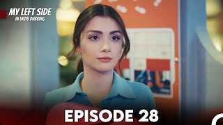 My Left Side Episode 28 Urdu Dubbed [upl. by Ardnwahsal945]