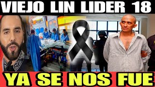 EL VIEJO LIN LIDER LA 18 EN EL SALVADOR YA SE NOS FUE DE ESTE MUNDO TAMIEN [upl. by Marcel584]