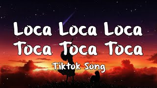 Anime  Loca Loca LocaToca Toca Toca  Tiktok Song Lyrics [upl. by Aerona]