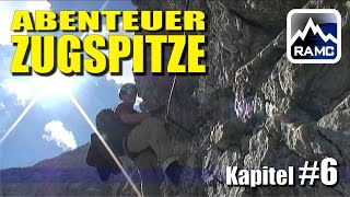 Abenteuer Zugspitze  HöllentalKlettersteig Doku 6  Finaler Gipfelanstieg K3C [upl. by Lita]