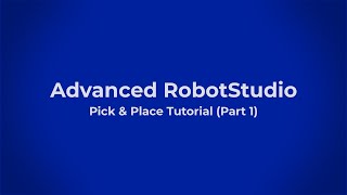 Advanced RobotStudio Pick amp Place Tutorial Part 1 [upl. by Darya]