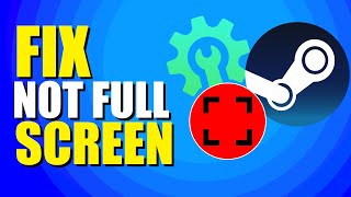 How To Fix Steam Games Not Full Screen Quick amp Easy [upl. by Acitel]