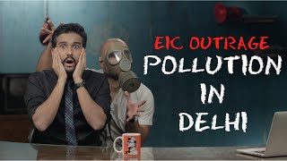 EIC Outrage Pollution in Delhi [upl. by Leik]