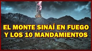 EL MONTE SINAÍ EN FUEGO Y LOS 10 MANDAMIENTOS [upl. by Kenleigh]