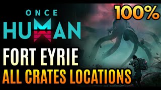 Once Human  Fort Eyrie Crates  All Mystical Armor Weapon Chests Locations [upl. by Isyak]