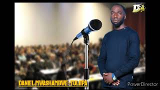 Daniel Mwashambwe Tuliipa [upl. by Iggy]